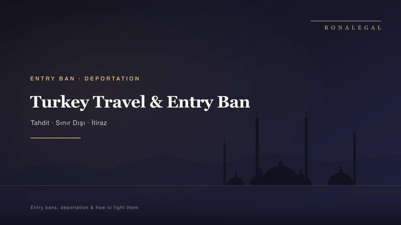 Turkey travel ban, entry restriction (tahdit) and deportation for foreigners
