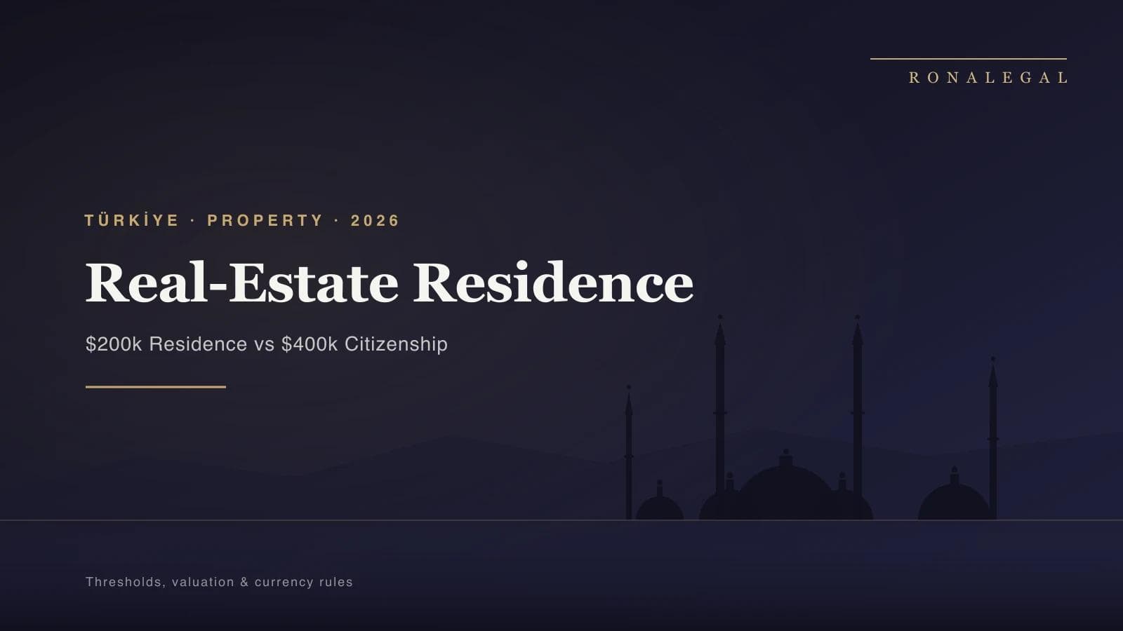 Real-estate-based residence in Turkey — legal thresholds guide