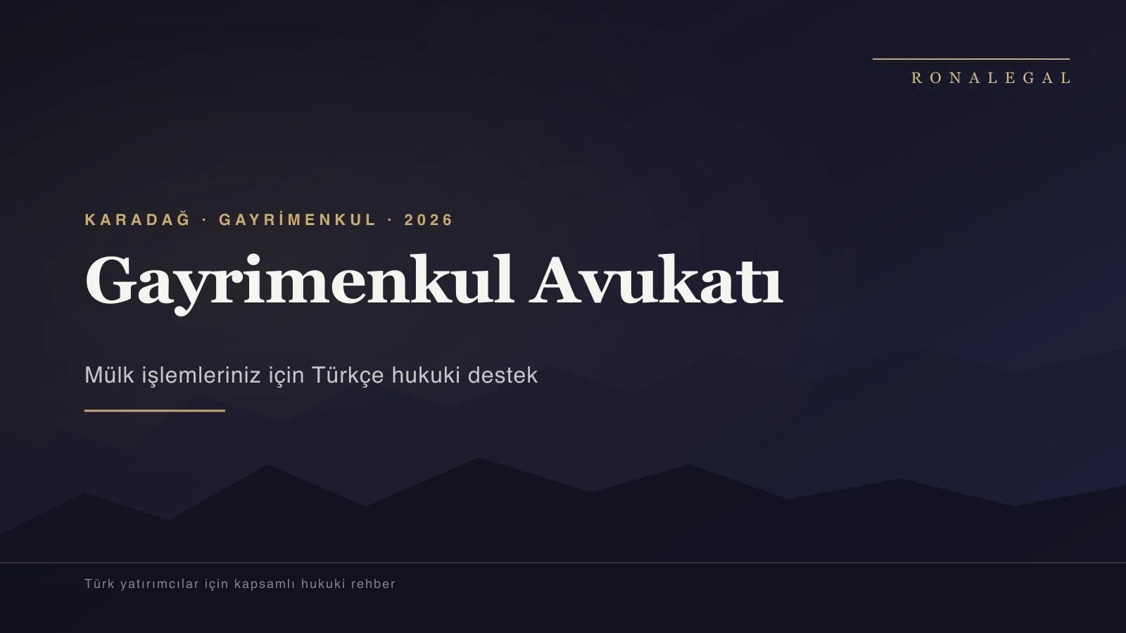 Real Estate Lawyer Montenegro: Turkish-Speaking Legal Support for Property Deals