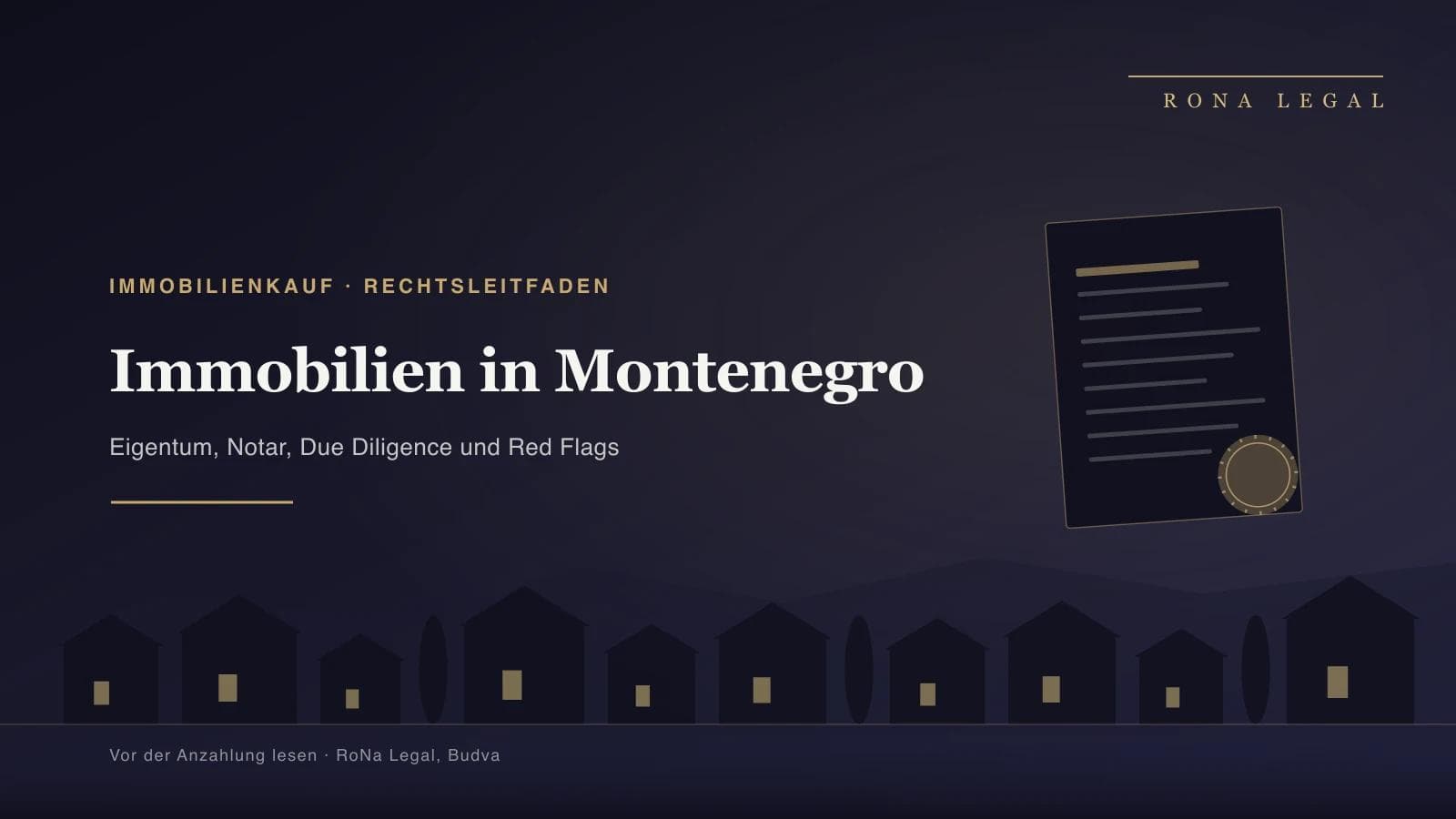 Immobilien in Montenegro kaufen — Rechtsleitfaden | RoNa Legal