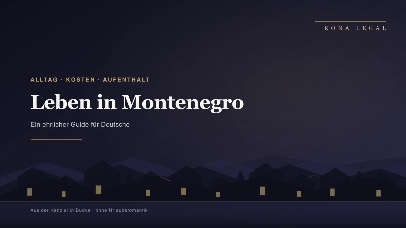 Leben in Montenegro — ehrlicher Guide für Deutsche | RoNa Legal