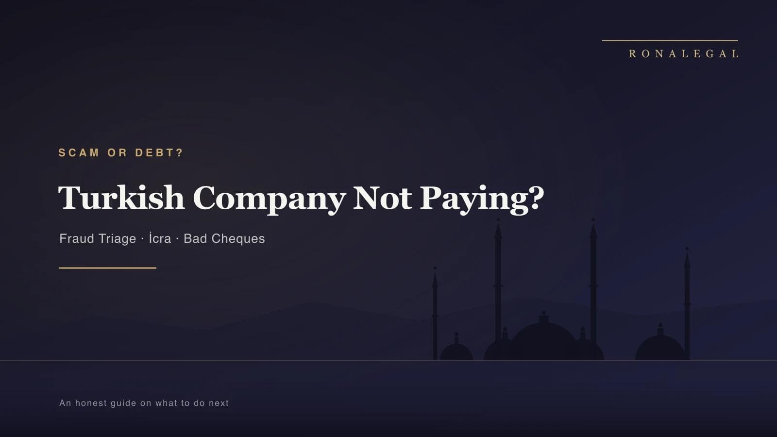 Turkish company not paying — fraud triage and debt recovery guide