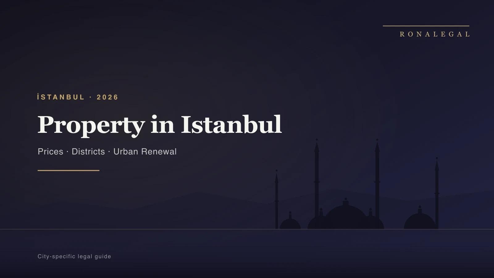 Buying property in Istanbul — prices, districts and legal tips