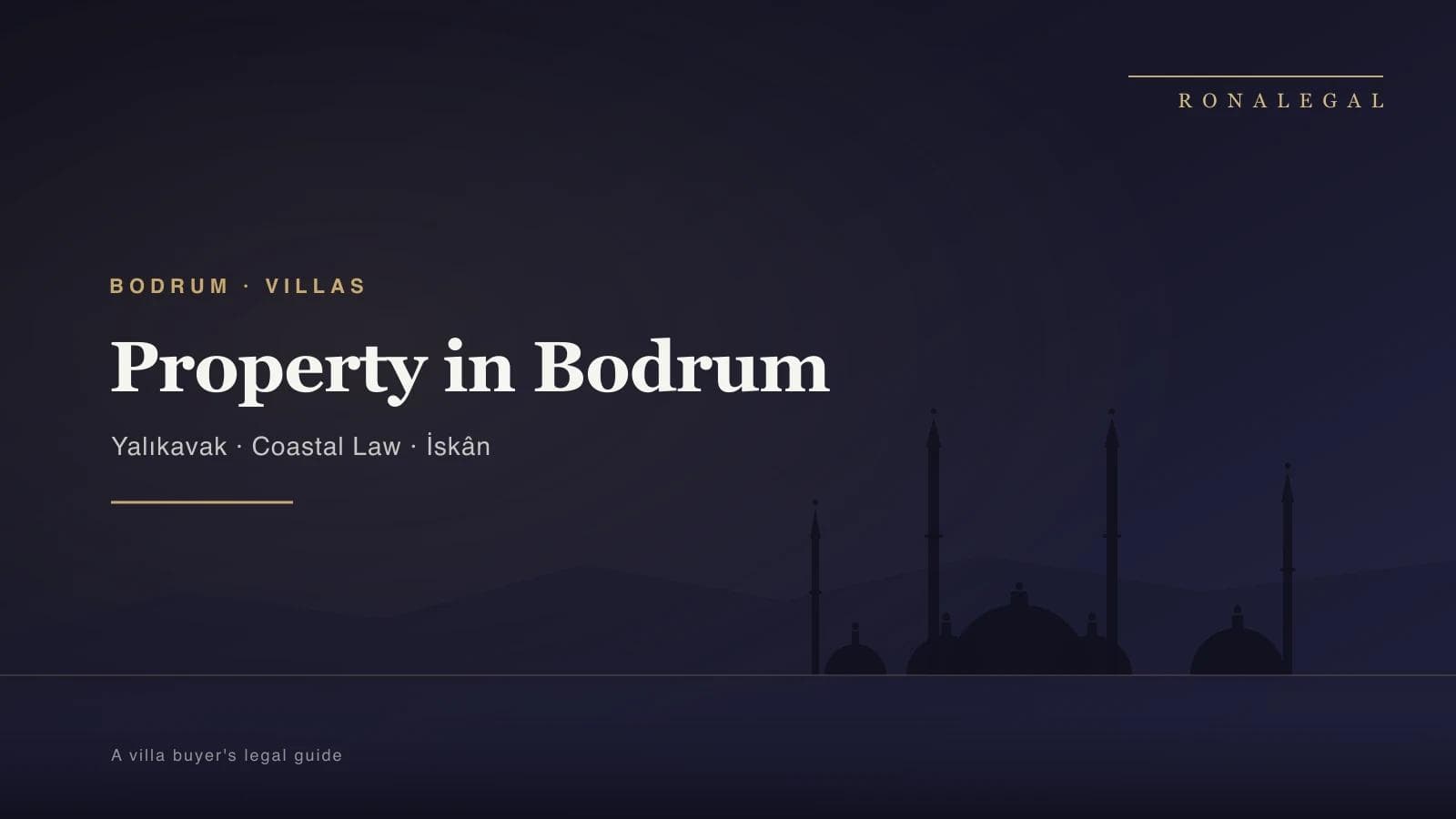 Buying a villa in Bodrum — luxury market and coastal law